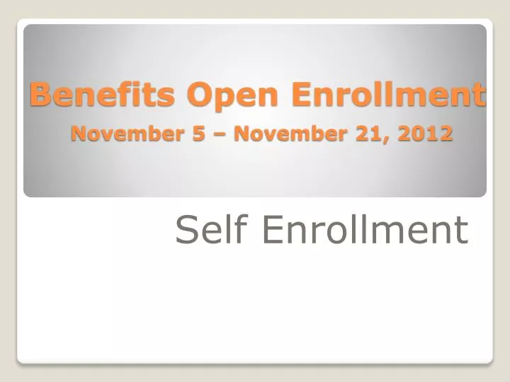 benefits open enrollment november 5 november 21 2012