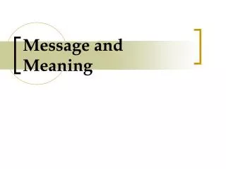 Message and Meaning
