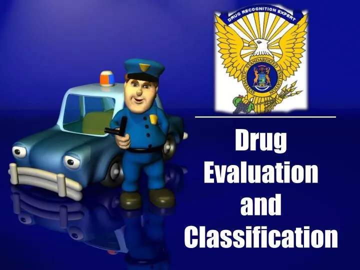 drug evaluation and classification