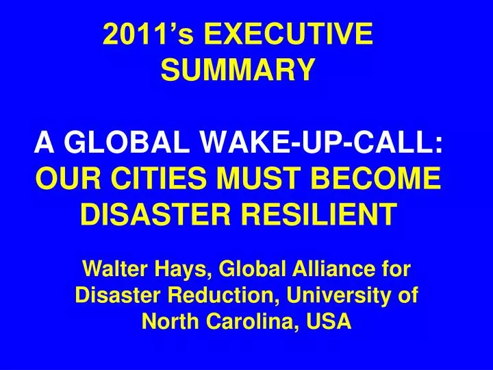 2011 s executive summary a global wake up call our cities must become disaster resilient