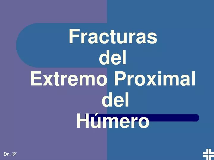 fracturas del extremo proximal del h mero