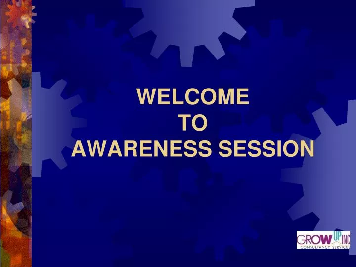 welcome to awareness session