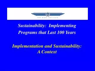 Sustainability: Implementing Programs that Last 100 Years