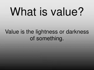 What is value?