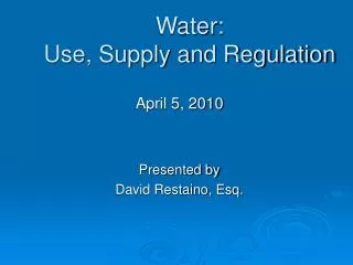 Water: Use, Supply and Regulation