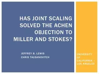 Has Joint Scaling Solved the Achen Objection to Miller and Stokes ?