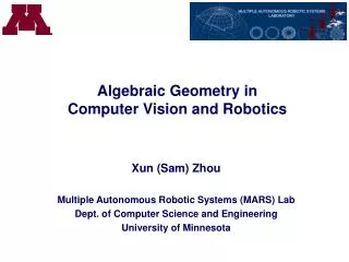 Algebraic Geometry in Computer Vision and Robotics