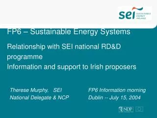 Therese Murphy, SEI			FP6 Information morning