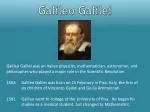 Galileo Galilei was an Italian physicist, mathematician, astronomer, and - slide 1