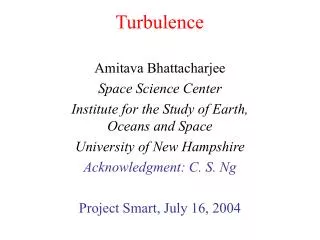 Amitava Bhattacharjee Space Science Center Institute for the Study of Earth, Oceans and Space