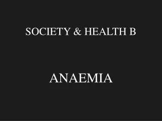 SOCIETY &amp; HEALTH B
