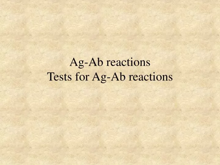 ag ab reactions tests for ag ab reactions