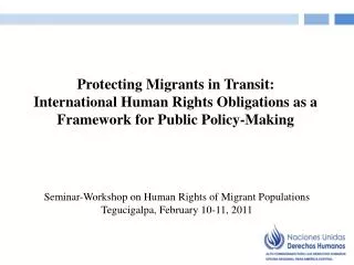 Seminar-Workshop on Human Rights of Migrant Populations Tegucigalpa, February 10-11, 2011
