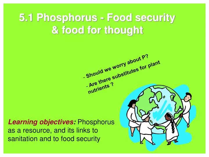 5 1 phosphorus food security food for thought