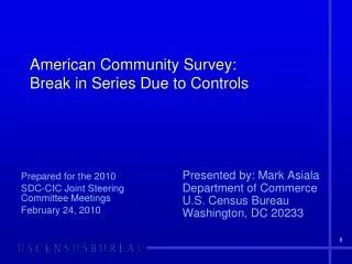 American Community Survey: 	Break in Series Due to Controls