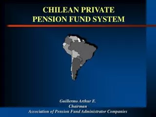 Guillermo Arthur E. Chairman Association of Pension Fund Administrator Companies