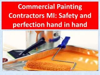 Commercial Painting Contractors MI: Safety and perfection ha