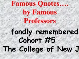 Famous Quotes…. by Famous Professors