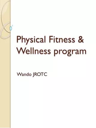 Physical Fitness &amp; Wellness program