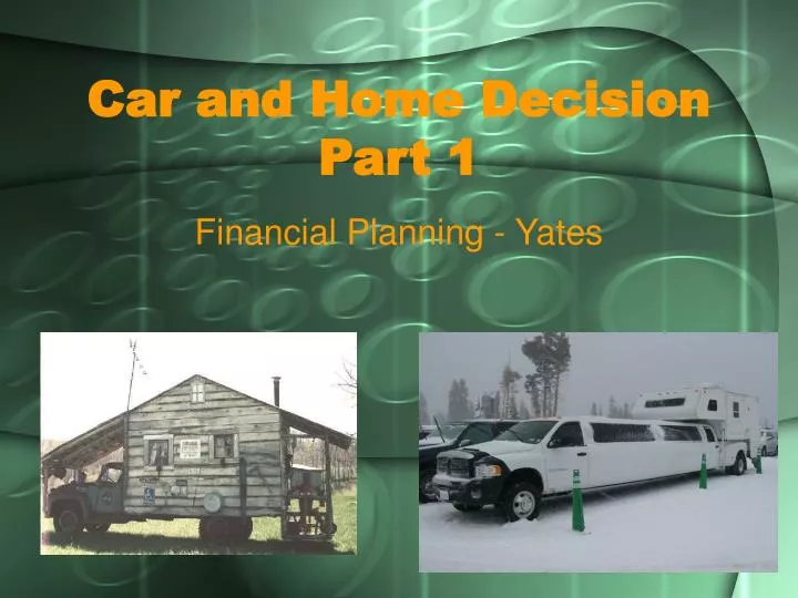 car and home decision part 1