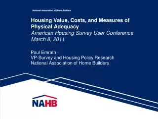 Paul Emrath VP-Survey and Housing Policy Research National Association of Home Builders