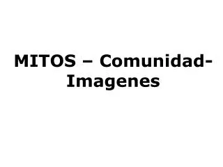 mitos comunidad imagenes