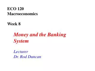 ECO 120 Macroeconomics Week 8
