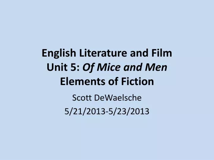 english literature and film unit 5 of mice and men elements of fiction