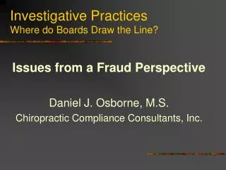 Investigative Practices Where do Boards Draw the Line?