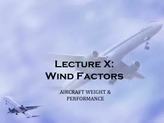 Lecture X: Wind Factors