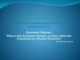 Economic Reform: What is the Economic Picture, 20 Years After the Transition to a Market Economy?