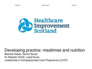 Developing practice: mealtimes and nutrition Belinda Dewar, Senior Nurse