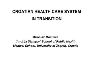 CROATIAN HEALTH CARE SYSTEM IN TRANSITION