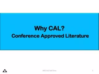 Why CAL? Conference Approved Literature
