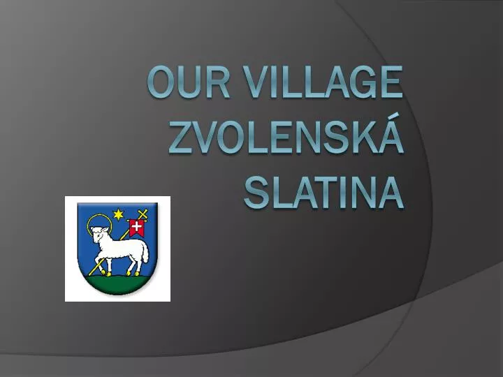 our village zvolensk slatina
