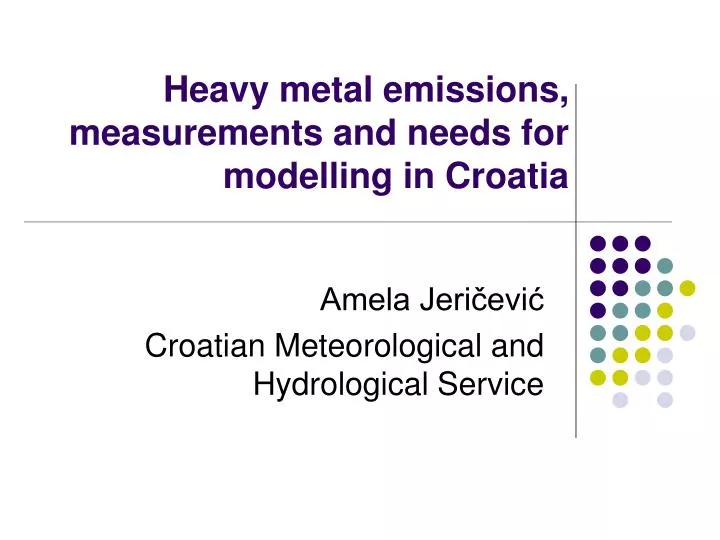 heavy metal emissions measurements and needs for modelling in croatia