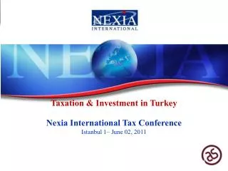 Taxation &amp; Investment in Turkey Nexia International Tax Conference