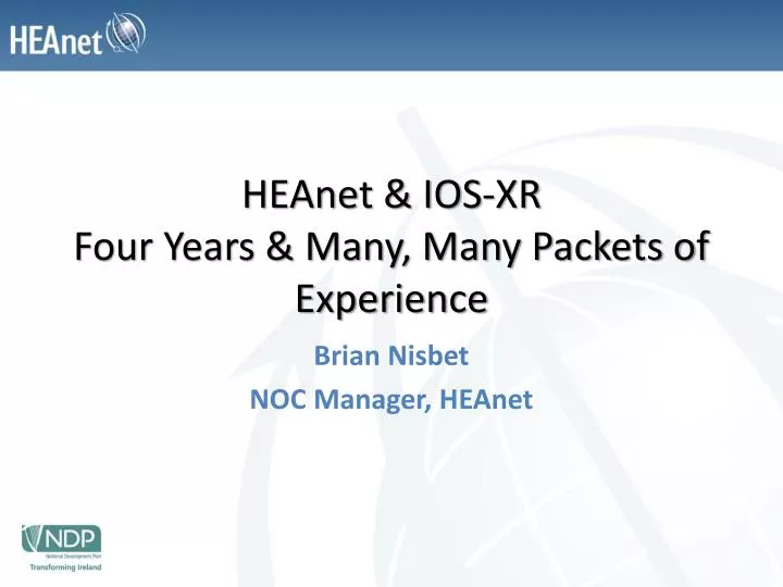 heanet ios xr four years many many packets of experience