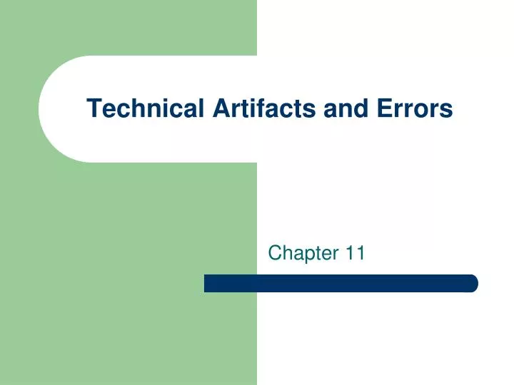 technical artifacts and errors