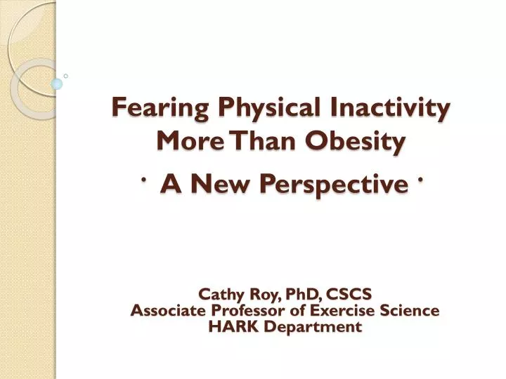 fearing physical inactivity more than obesity a new perspective