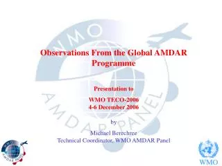 Observations From the Global AMDAR Programme Presentation to WMO TECO-2006 4-6 December 2006 by
