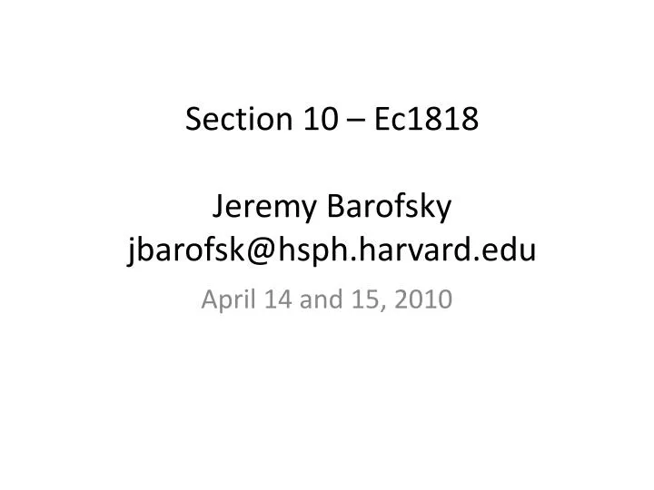 section 10 ec1818 jeremy barofsky jbarofsk@hsph harvard edu