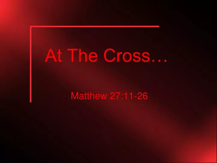 at the cross