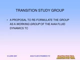 TRANSITION STUDY GROUP