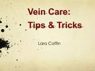 Vein Care: Tips &amp; Tricks