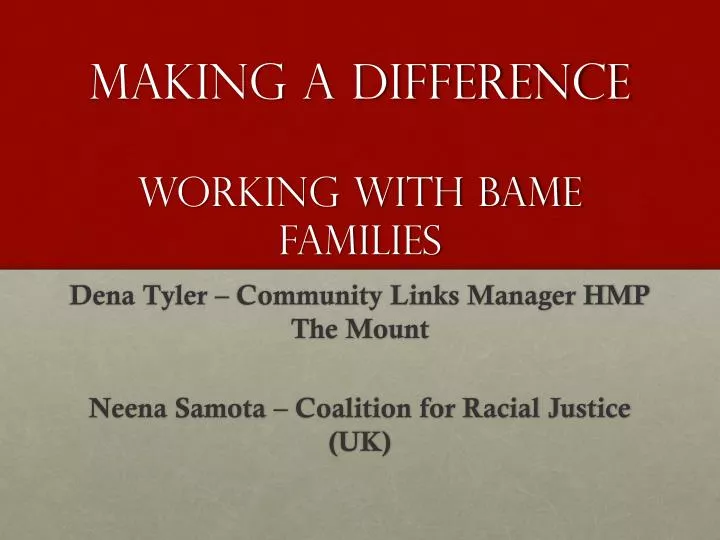 making a difference working with bame families
