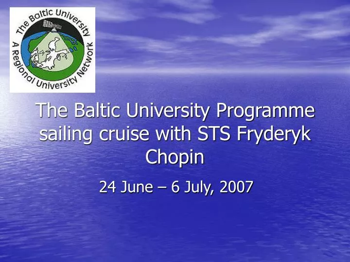 the baltic university programme sailing cruise with sts fryderyk chopin