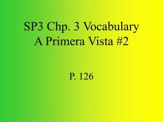 SP3 Chp. 3 Vocabulary A Primera Vista #2