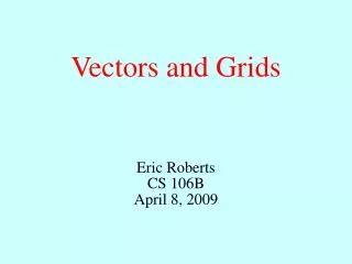 Vectors and Grids