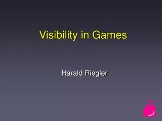 Visibility in Games